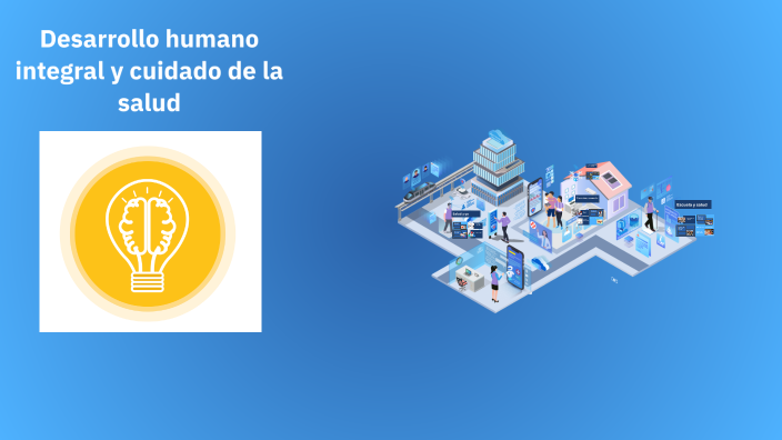 Desarrollo humano integral y cuidado de la salud by EDGAR OSWALDO PI ON ...
