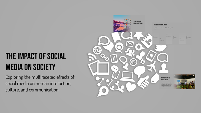 The Impact of Social Media on Society by Mhamad Akram on Prezi