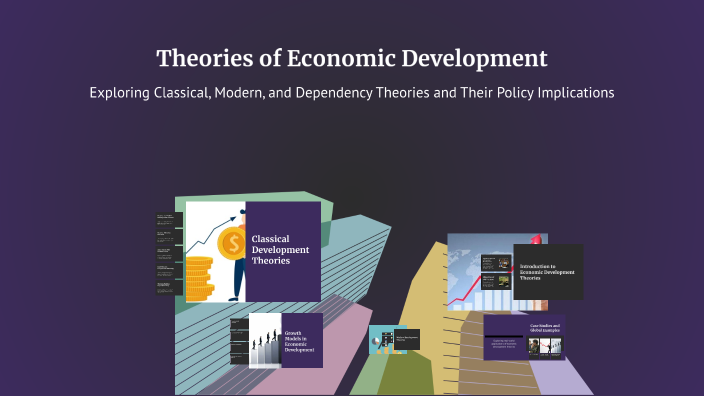 Theories of Economic Development by shahina qureshi on Prezi