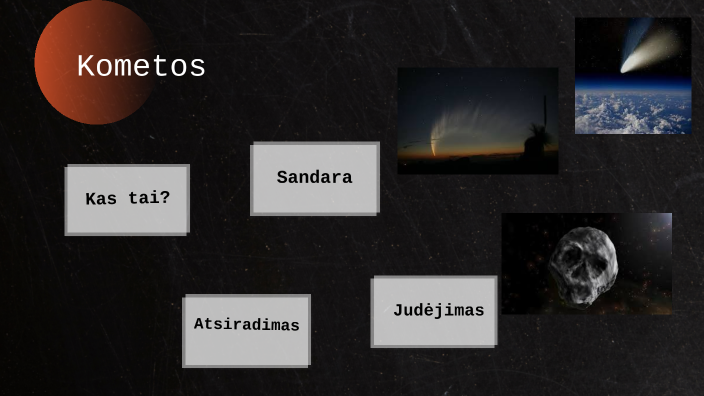 Kometos by Domantas Labutis on Prezi