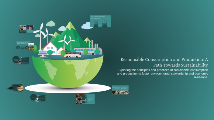 Responsible Consumption and Production: A Path Towards Sustainability ...