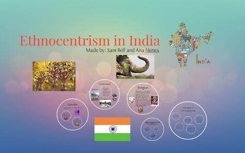 ethnocentrism in india essay