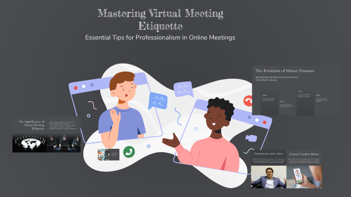 Mastering Virtual Meeting Etiquette by Vidit Rathod on Prezi
