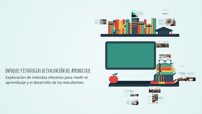 Enfoques y Estrategias de Evaluación del Aprendizaje by on Prezi