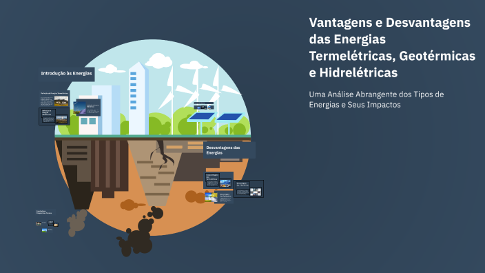 Vantagens e Desvantagens das Energias Termelétricas, Geotérmicas e ...
