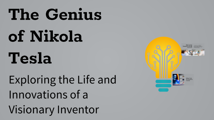 The Genius of Nikola Tesla by gagi gagi on Prezi