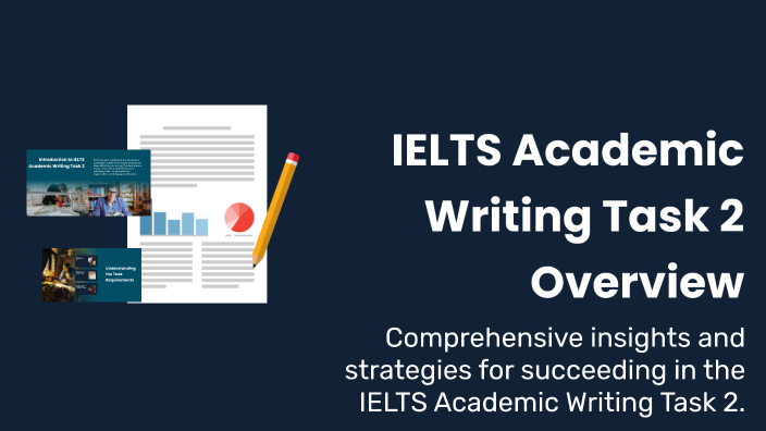 IELTS Academic Writing Task 2 Overview by silvia sar on Prezi