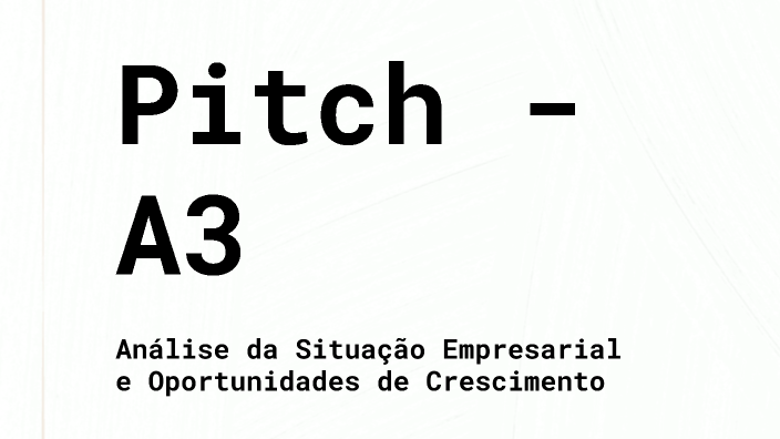 Pitch - A3 by Elielson Silva on Prezi