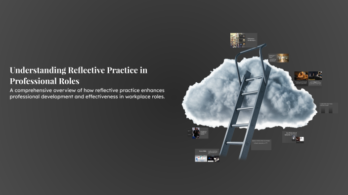 Understanding Reflective Practice in Professional Roles by Tevin Tom ...