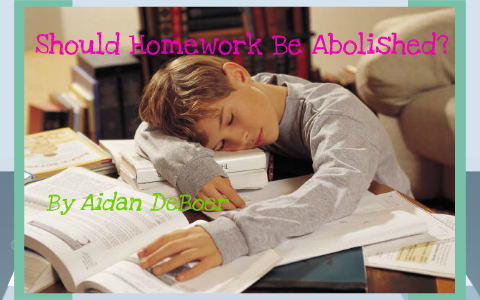 homework system should be abolished