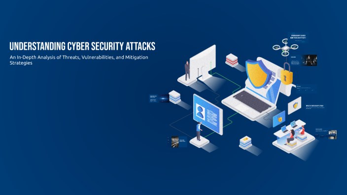 Understanding Cyber Security Attacks by VIRAJ BAVISHI on Prezi