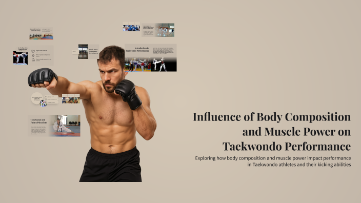 Influence of Body Composition and Muscle Power on Taekwondo Performance ...