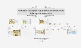 Evolucion Cartografica Del Mapa De Venezuela By Diana Santaella