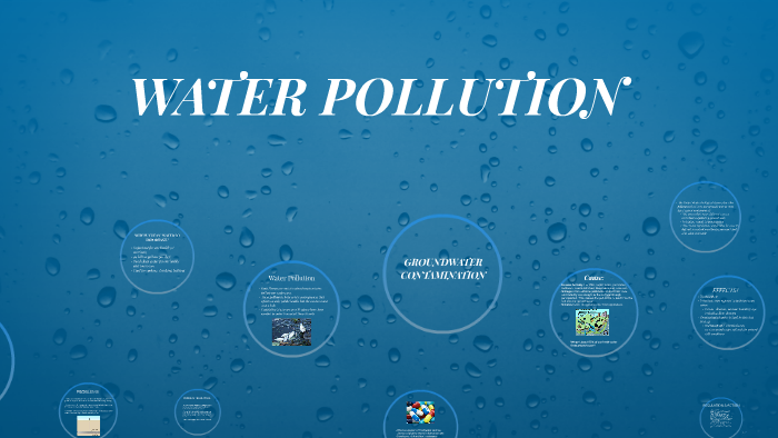 WATER POLLUTION by emily winslow on Prezi