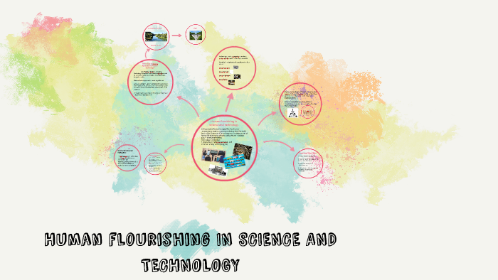 what is human flourishing in science and technology essay