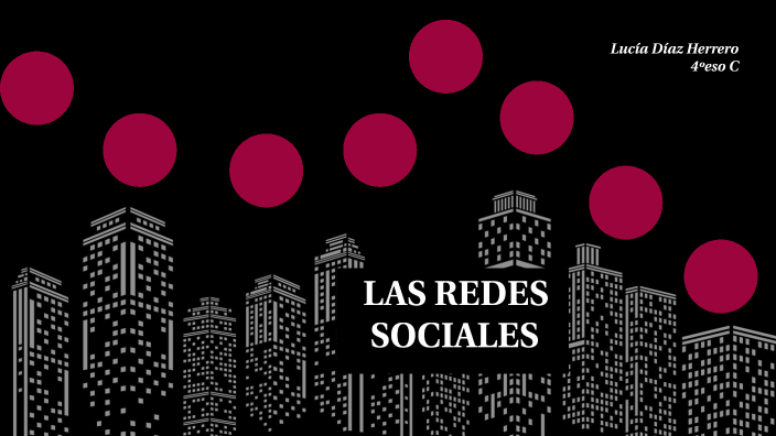 LAS REDES SOCIALES by LUCIA DIAZ on Prezi