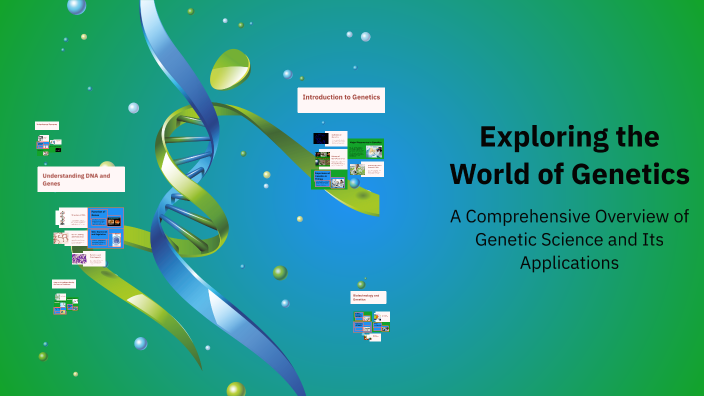 Exploring the World of Genetics by Rodney Sarmiento on Prezi