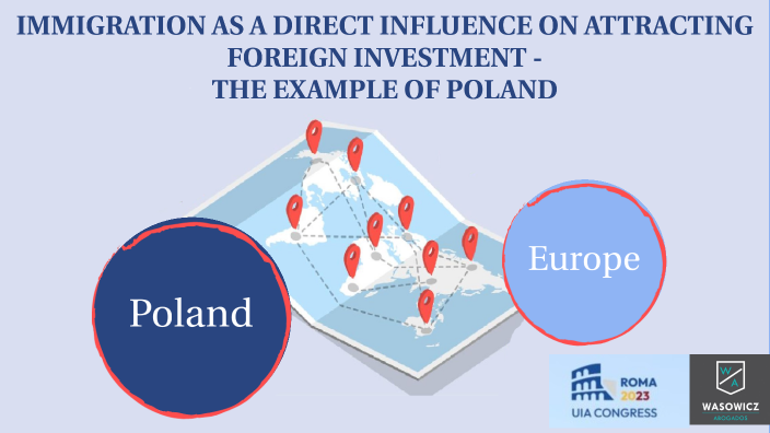 Foreign Influence Examples IMMIGRATION AS A DIRECT INFLUENCE ON ATTRACTING FOREIGN INVESTMENT ...