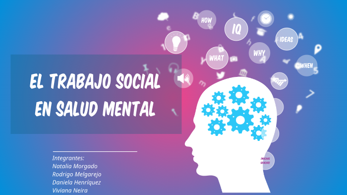 El Trabajo Social en Salud Mental by Viviana Neira on Prezi