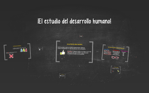 ¡El estudio del desarrollo humano! by Jesús Esteban Piñón Campero on Prezi