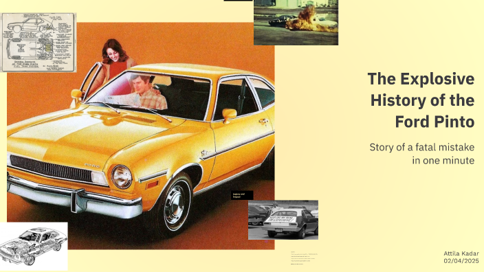 The Explosive History of the Ford Pinto by Katalin Kádár on Prezi