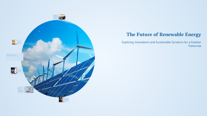 The Future of Renewable Energy by IBRAHIM AHMED on Prezi