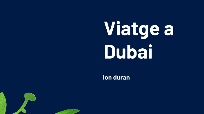 viatge a Dubai by G O on Prezi