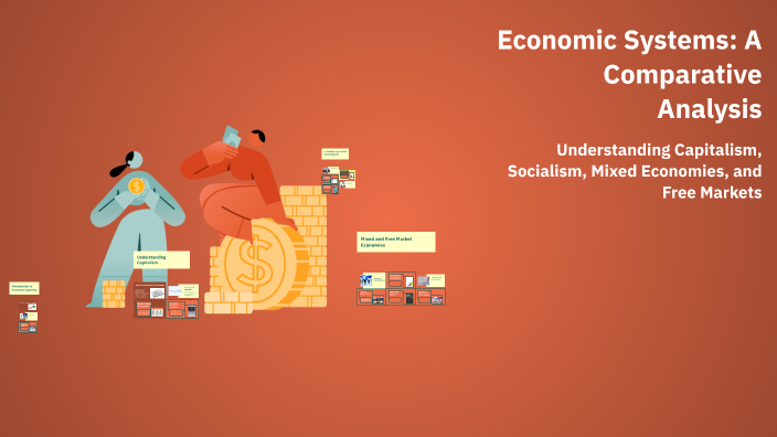 Economic Systems: A Comparative Analysis by evan bridges on Prezi