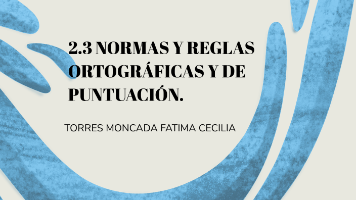 2.3- NORMAS Y REGLAS ORTOGRAFICAS Y DE PUNTUACION By Fatima Cecilia ...