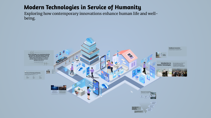 Modern Technologies in Service of Humanity by Basia Dz on Prezi