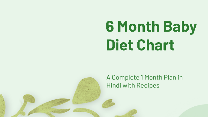 6-month-baby-diet-chart-by-mom-baby-care-on-prezi