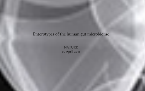 Enterotypes of the human gut microbiome by Saehwan Kim on Prezi