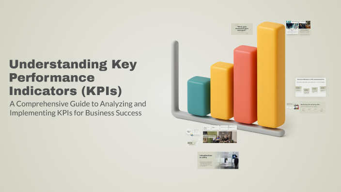 Understanding Key Performance Indicators (KPIs) by ALLISON MOSS on Prezi