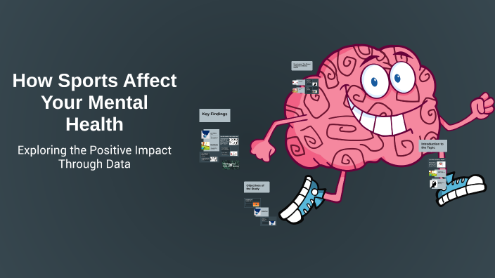 How Sports Affect Your Mental Health by Adrian arrizabalaga on Prezi