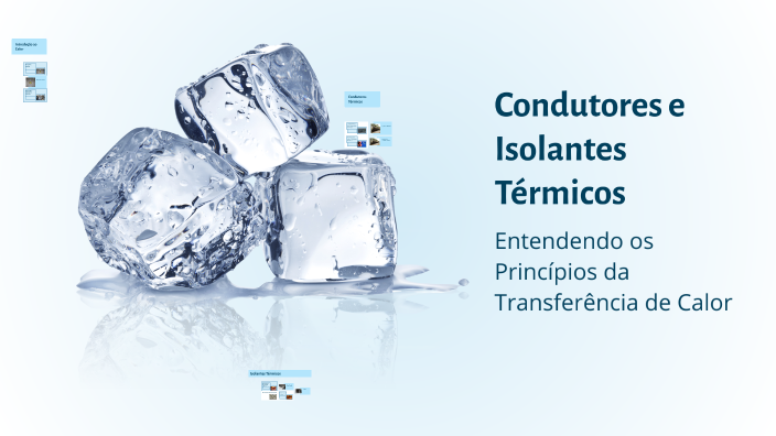 Condutores e Isolantes Térmicos by Amanda Gehrke on Prezi