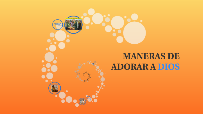 MANERAS DE ADORAR A DIOS by Sergio González on Prezi