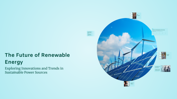The Future of Renewable Energy by Zahra Saeedi on Prezi