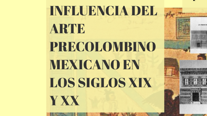 Influencia Del Arte Precolombino Mexicano En Los Siglos Xix By Clara