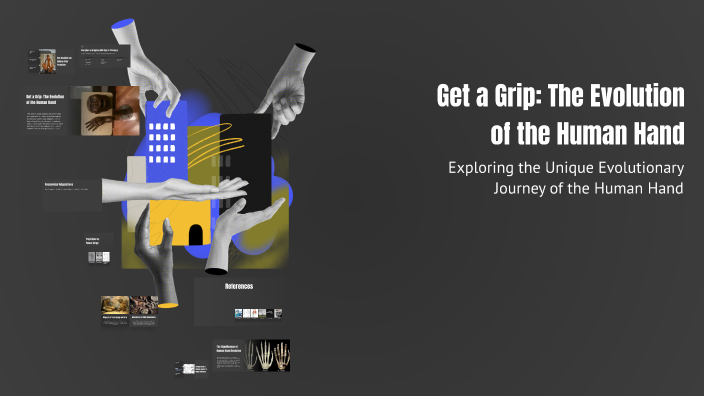 Get a Grip: The Evolution of the Human Hand by kenneshia mu on Prezi