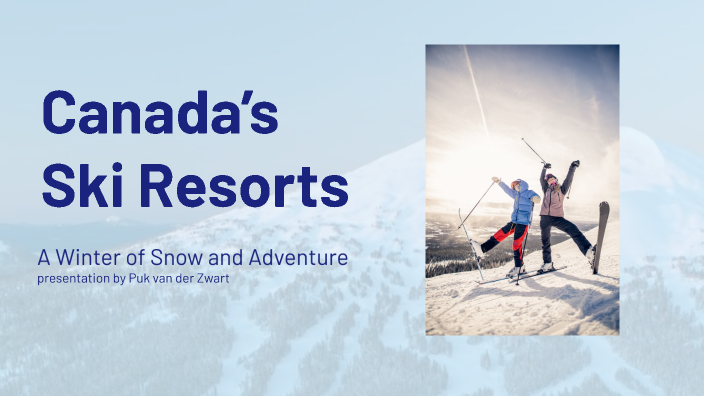 Canada’s Ski Resort options by Puk van der Zwart on Prezi