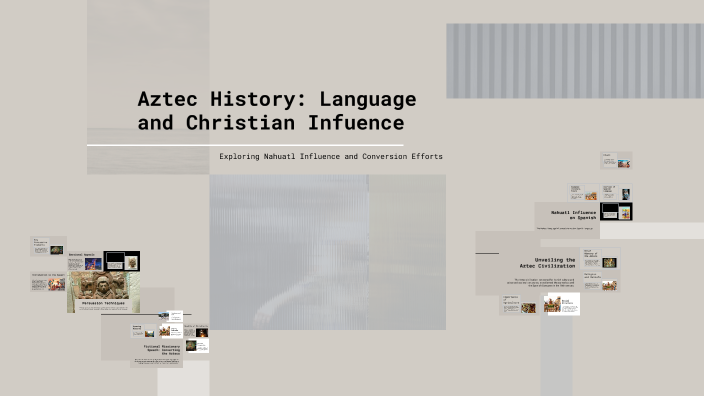 Aztec Language Video Aztec Legacy: Language and Faith by Manny B on Prezi