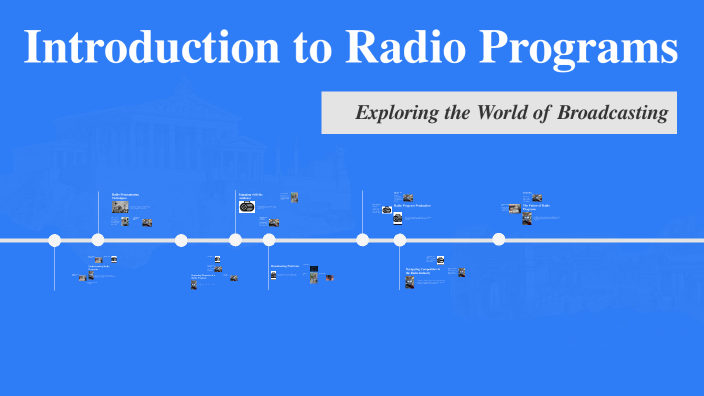 Radio Introduction Example Introduction to Radio Programs by Elijah Wong on Prezi