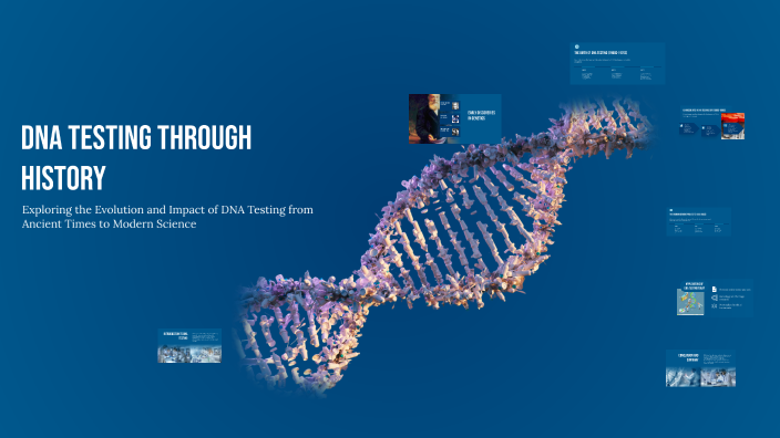DNA Testing Through History by Naimah Muhammad on Prezi