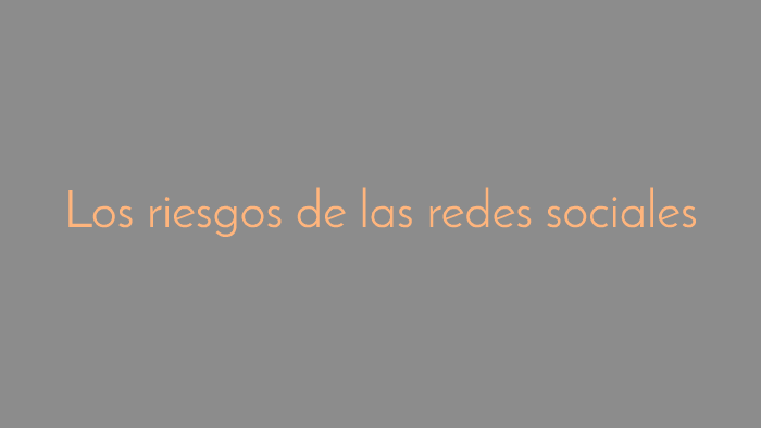 Los riesgos de las redes sociales by Josue Duque Gutierrez on Prezi