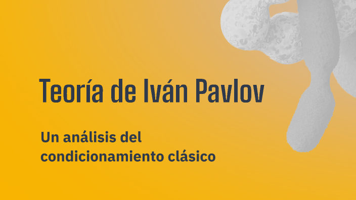 Teoría de Iván Pavlov by carlos toro on Prezi