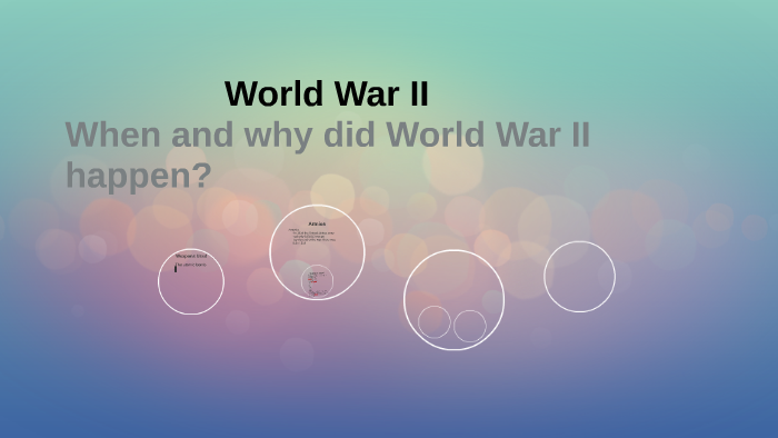 World War II by Zachery Davis on Prezi