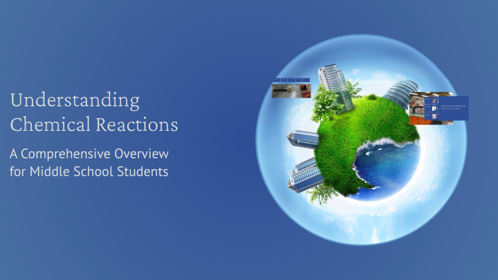 Understanding Chemical Reactions by Tamara Forsberg on Prezi