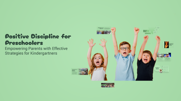 Positive Discipline for Preschoolers by Ana Vuckovic on Prezi