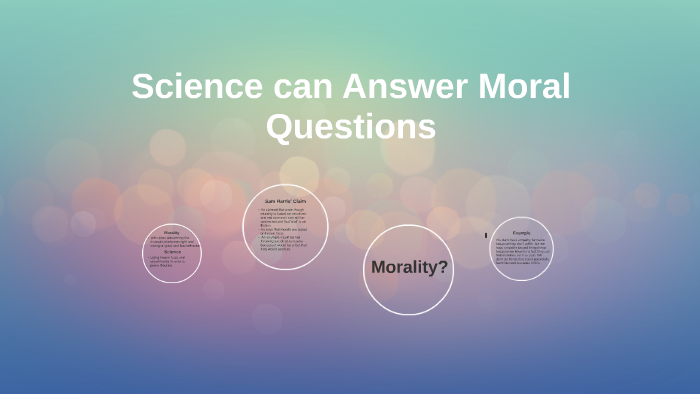 science can answer moral questions by sydney tivvis