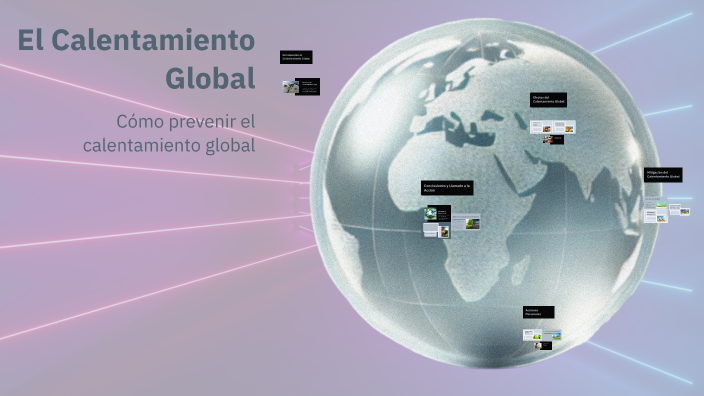El Calentamiento Global by Georgina Paulina Grijalva Rosas on Prezi